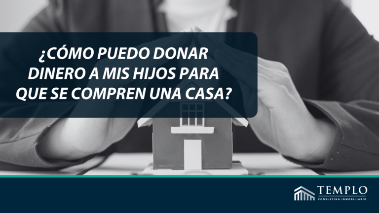 Donar dinero a un hijo para comprar una casa