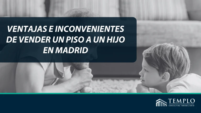 Ventajas e inconvenientes de vender un piso a un hijo en Madrid