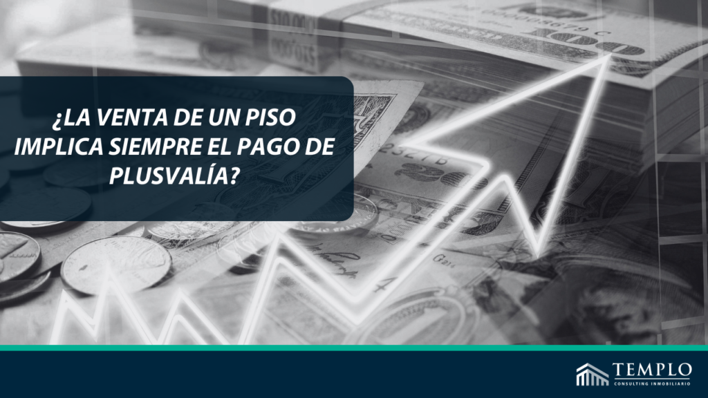 ¿Se debe pagar plusvalía al vender una casa?