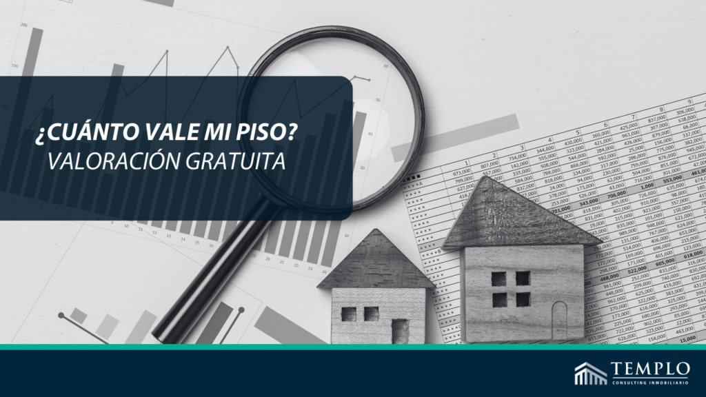 ¿Cuánto vale mi piso? Valoración gratuita