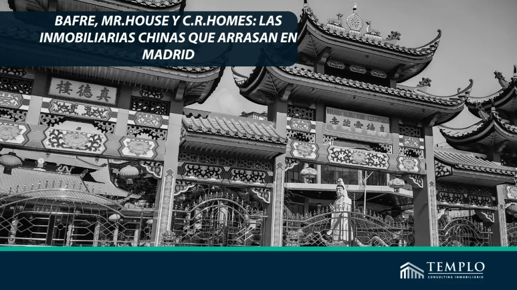 "Bafre, Mr. House y C.R.Homes: Las Inmobiliarias Chinas en Madrid"