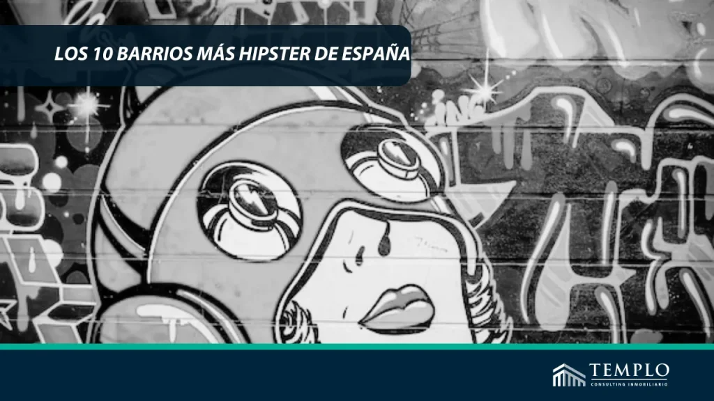 Explorando los rincones hipster de España: Los 10 barrios más trendy del país