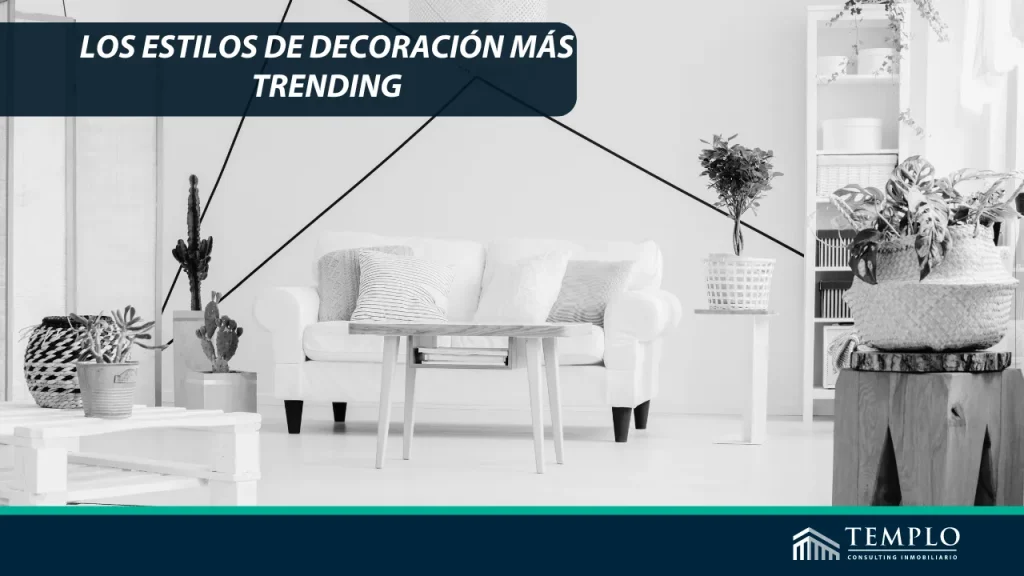 Los estilos minimalista, escandinavo e industrial son los más trending actualmente.
