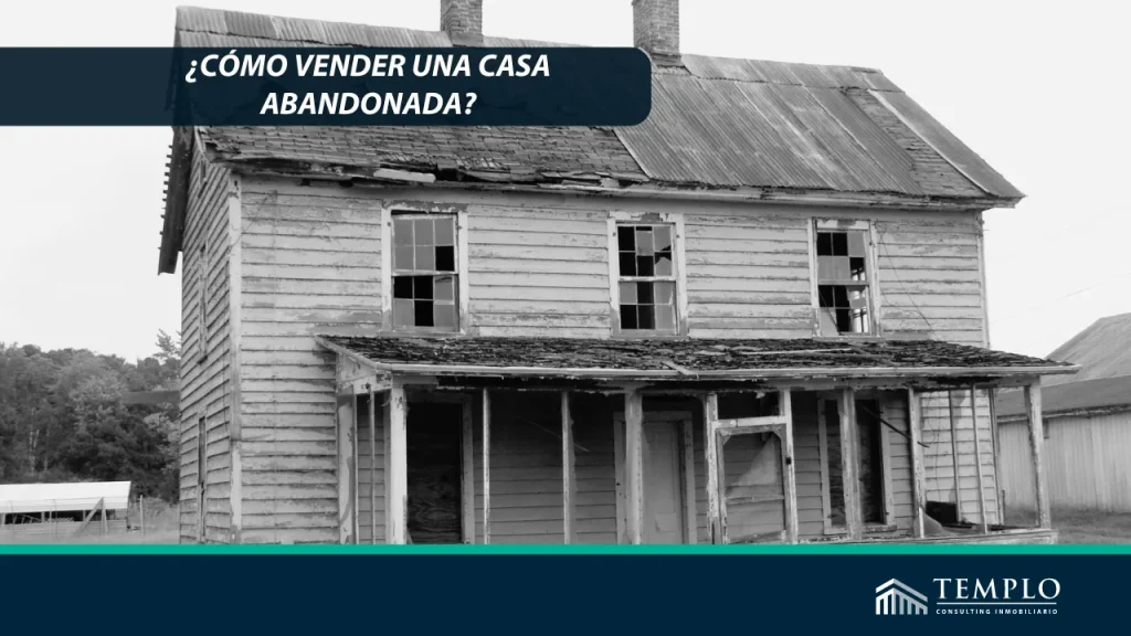 Vender una casa abandonada