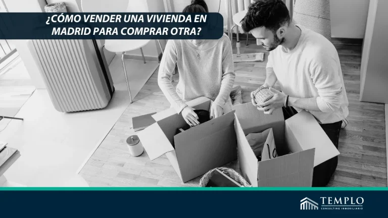 Vender una vivienda en Madrid para comprar otra