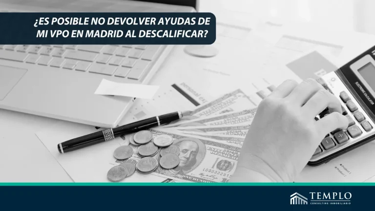 "Posible exención de reembolso de ayudas en VPO en Madrid al ser descalificado: ¿Es una opción válida?"