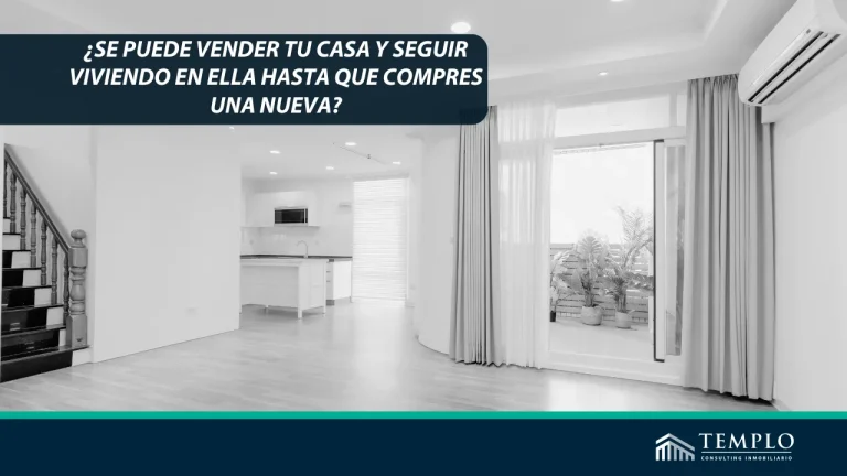 "¿Es posible vender tu casa y permanecer en ella mientras buscas una nueva?"