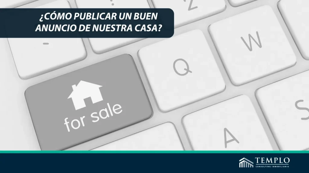Invitando al hogar perfecto: consejos para publicar un anuncio atractivo de tu casa