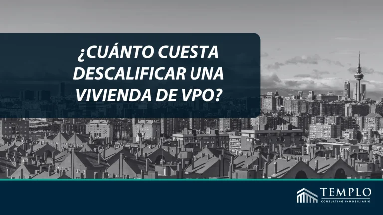 ¿Cuánto cuesta descalificar una vivienda de VPO?