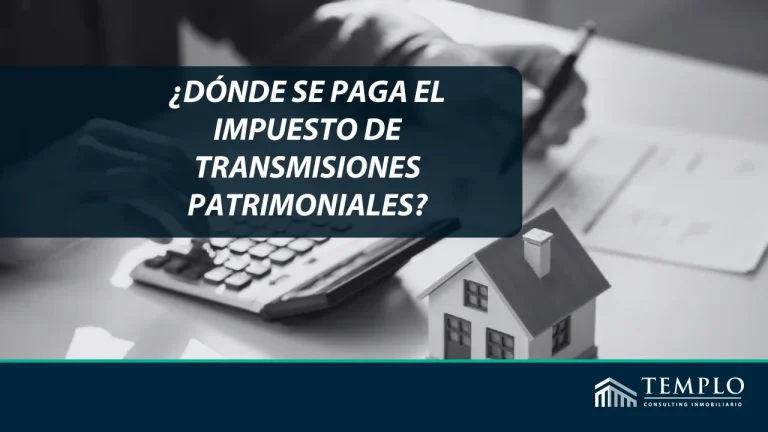 ¿Dónde se paga el impuesto de transmisiones patrimoniales?
