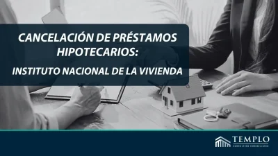 Cancelación del Préstamo Hipotecario del Instituto Nacional de la Vivienda
