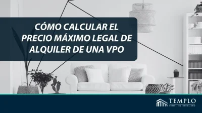 Cómo calcular el Precio Máximo Legal de Alquiler en una VPO en Madrid